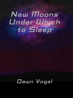 cover image of New Moons Under Which to Sleep